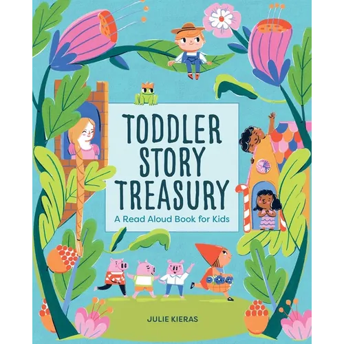 Toddler Story Treasury: A Read Aloud Book for Kids - Hardcover