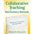 Collaborative Teaching in Elementary Schools: Making the Co-Teaching Marriage Work! - Paperback