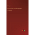 Lectures on St, Paul's Epistle to the Philippians - Hardcover
