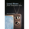 Local News from Someplace Else - Hardcover