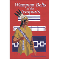 Waumpum Belts of the Iroquois - Paperback