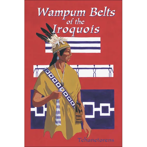 Waumpum Belts of the Iroquois - Paperback