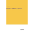 Monument to the Memory of Henry Clay - Hardcover