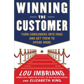 Winning the Customer: Turn Consumers Into Fans and Get Them to Spend More - Hardcover