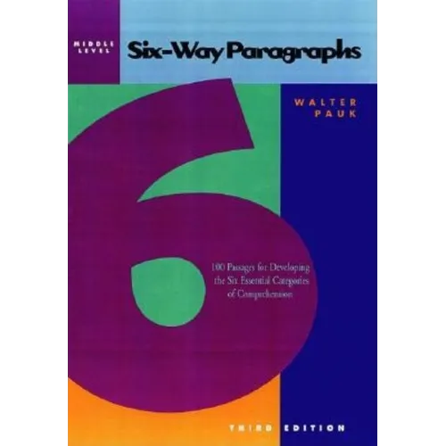 Six-Way Paragraphs: Middle: 100 Passages for Developing the Six Essential Categories of Comprehension - Paperback