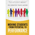 Moving Students from Potential to Performance - Paperback