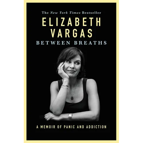 Between Breaths: A Memoir of Panic and Addiction - Paperback