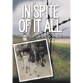 In Spite of It All - Hardcover