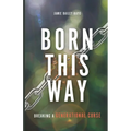 Born This Way: Breaking a Generational Curse - Paperback