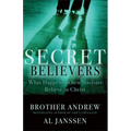 Secret Believers: What Happens When Muslims Believe in Christ - Paperback
