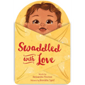 Swaddled with Love - Board Book