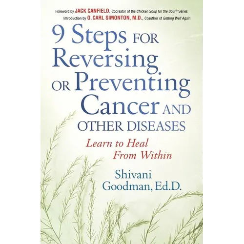9 Steps for Reversing or Preventing Cancer and Other Diseases: Learn to Heal from Within - Paperback
