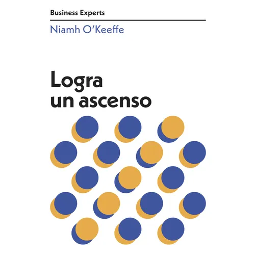 Logra Un Ascenso (Get Promoted Business Experts Spanish Edition) - Paperback