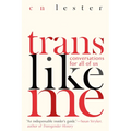 Trans Like Me: Conversations for All of Us - Paperback