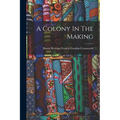 A Colony In The Making - Paperback