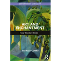 Art and Enchantment: How Wonder Works - Paperback