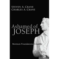 Ashamed of Joseph: Mormon Foundations Crumble - Hardcover