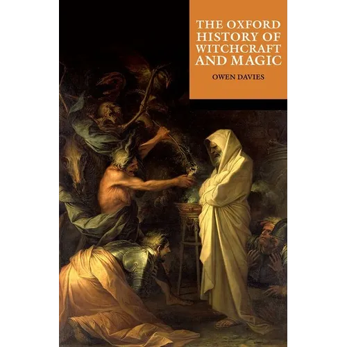 The Oxford History of Witchcraft and Magic - Paperback