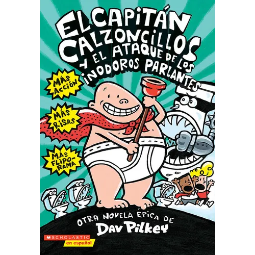 El Capitán Calzoncillos Y El Ataque de Los Inodoros Parlantes (Captain Underpants #2): Volume 2 - Paperback