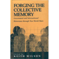 Forging the Collective Memory: Government and International Historians Through Two World Wars - Paperback