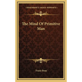 The Mind Of Primitive Man - Hardcover