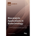 Biocatalytic Applications in Biotechnology - Hardcover