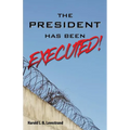 The President Has Been EXECUTED! - Paperback