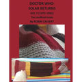 Dr. Who: Solar Returns Vol 3 (1975-1981) - The Unofficial Guide - Paperback