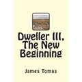 Dweller III, The New Beginning - Paperback