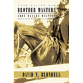 They Called Him Brother Masters: John Wesley Masters, Mountain Pioneer Evangelist - Paperback