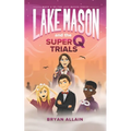 Lake Mason and the Super Q Trials - Paperback