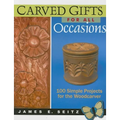 Carved Gifts for All Occasions: 100 Simple Projects for the Woodcarver - Paperback