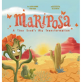 Mariposa: A Tiny Seed's Big Transformation - Hardcover