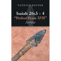 Isaiah 26: 3 - 4 "Perfect Peace Xvii" Arrow - Paperback