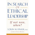 In Search of Ethical Leadership: If Not Now, When? - Paperback