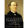 David Glasgow Farragut: Our First Admiral - Paperback