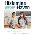 Histamine Haven: The Essential Guide and Cookbook to Histamine and Mast Cell Activation - Paperback