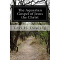The Aquarian Gospel of Jesus the Christ - Paperback