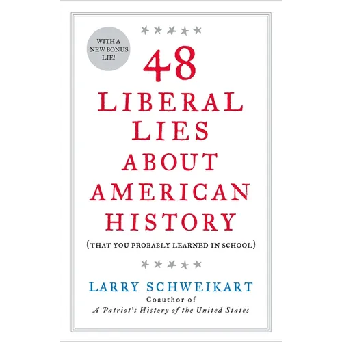 48 Liberal Lies about American History: (That You Probably Learned in School) - Paperback