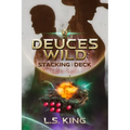 Deuces Wild: Stacking the Deck - Paperback