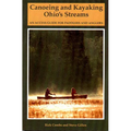 Canoeing and Kayaking Ohio's Streams: An Access Guide for Paddlers and Anglers - Paperback