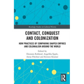 Contact, Conquest and Colonization: How Practices of Comparing Shaped Empires and Colonialism Around the World - Paperback