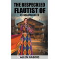 The Bespeckled Flautist of Pleasanton Mills - Paperback