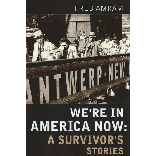 We're in America Now: A Survivor's Stories - Paperback