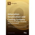 Adsorption Desalination and Cooling Systems: Advances in Design, Modeling and Performance - Hardcover
