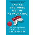 Taking the Work Out of Networking: Your Guide to Making and Keeping Great Connections - Paperback