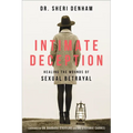 Intimate Deception: Healing the Wounds of Sexual Betrayal - Paperback