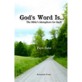 God's Word Is...: The Bible's Metaphors for Itself - Paperback