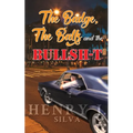 The Badge, the Balls & the Bullsh-t - Paperback