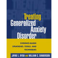 Treating Generalized Anxiety Disorder: Evidence-Based Strategies, Tools, and Techniques - Paperback